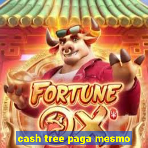 cash tree paga mesmo